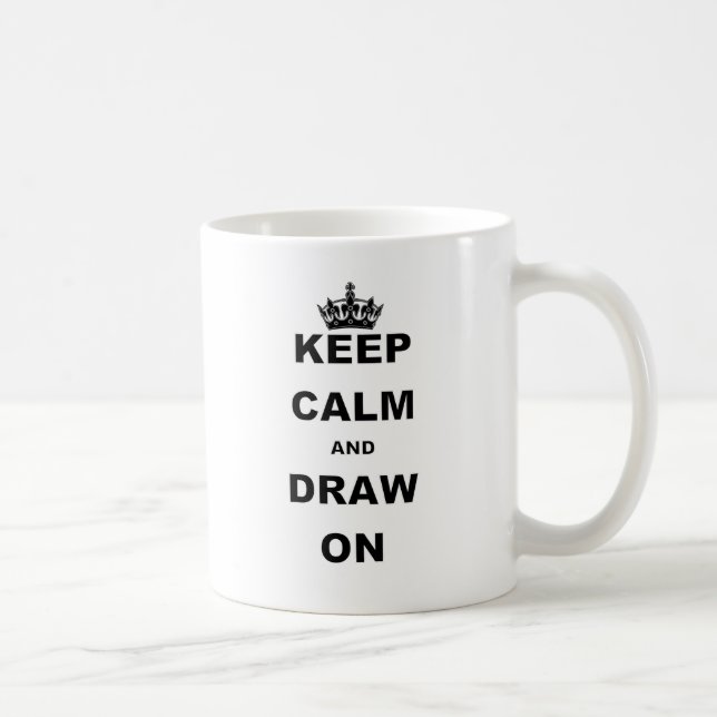 KEEP CALM AND DRAW ON COFFEE MUG (Right)