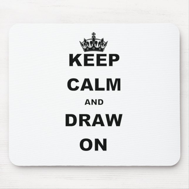 KEEP CALM AND DRAW ON MOUSE PAD (Front)