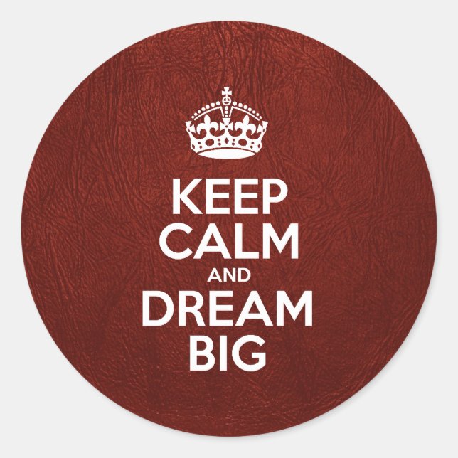 Keep Calm and Dream Big, Red Leather, Typography Classic Round Sticker (Front)