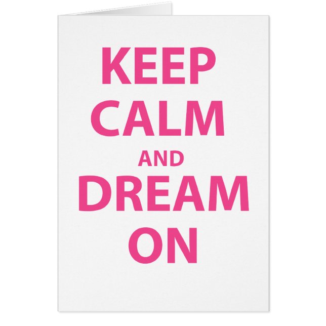 Keep Calm and Dream On (Front)