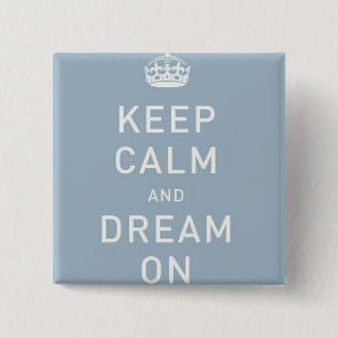 Keep Calm and Dream On Button