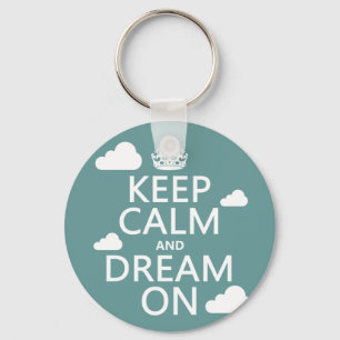 Keep Calm and Dream On (clouds) - all colours Key Ring