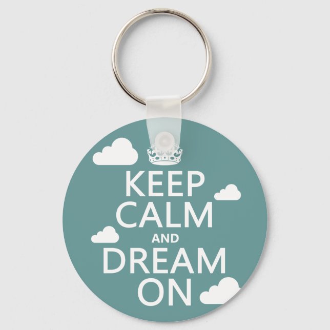 Keep Calm and Dream On (clouds) - all colours Key Ring (Front)
