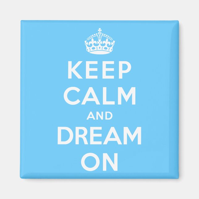 Keep Calm and Dream On Magnet (Front)