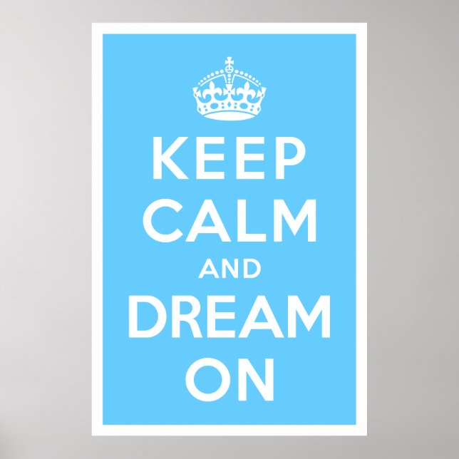 Keep Calm and Dream On Poster (Front)