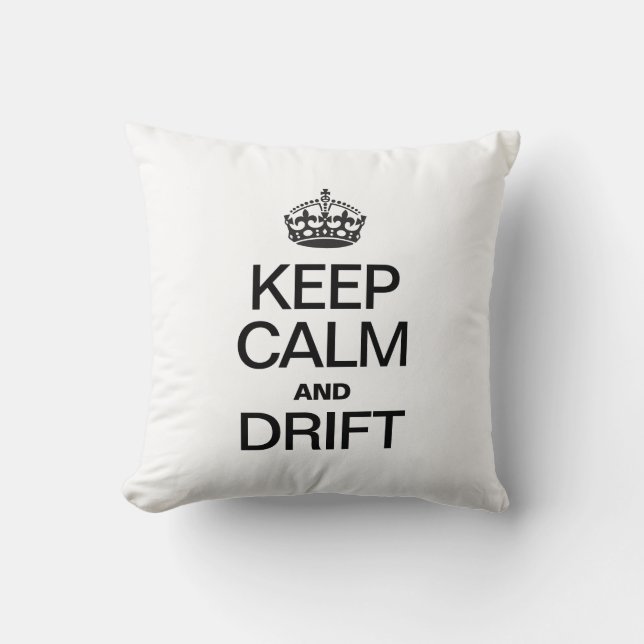 KEEP CALM AND DRIFT CUSHION (Front)