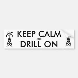 KEEP CALM AND DRILL ON White Bumper Sticker