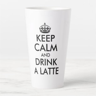 Keep calm and drink a latte coffee mug bulk gift