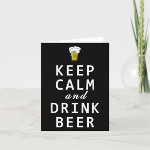 Keep Calm And Drink Beer Funny T Shirt Card