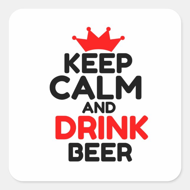 KEEP CALM AND DRINK BEER SQUARE STICKER (Front)