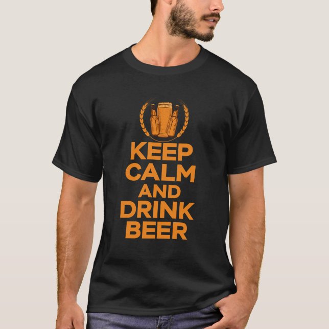 Keep Calm and Drink Beer T-Shirt (Front)