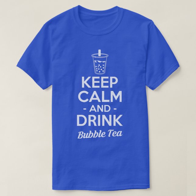 Keep Calm And Drink Bubble Tea Boba  1341 T-Shirt (Design Front)