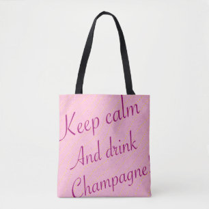 Keep Calm and Drink Champagne Pink Tote