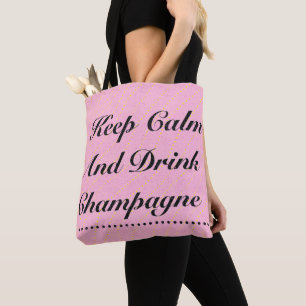 Keep Calm and Drink Champagne Pink Tote Bag