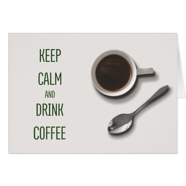 Keep Calm and Drink Coffee (Front Horizontal)