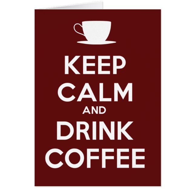 Keep Calm and Drink Coffee (Front)