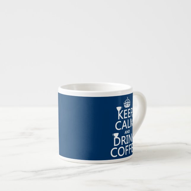 Keep Calm and Drink Coffee - all colours Espresso Cup (Front Right)