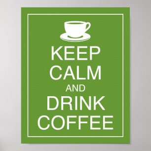 Keep Calm and Drink Coffee Art Poster Print
