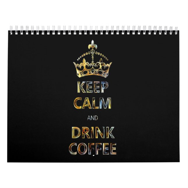 Keep Calm And Drink Coffee Funny Cute Saying Calen Calendar (Cover)