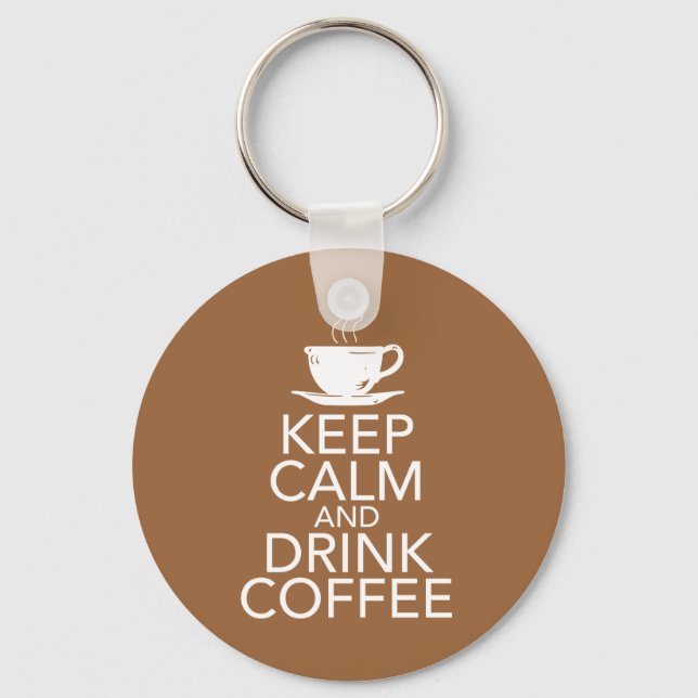 Keep Calm and Drink Coffee Gift Items Key Ring (Front)
