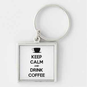 Keep Calm and Drink Coffee Key Ring