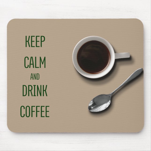 Keep Calm and Drink Coffee Mouse Pad (Front)