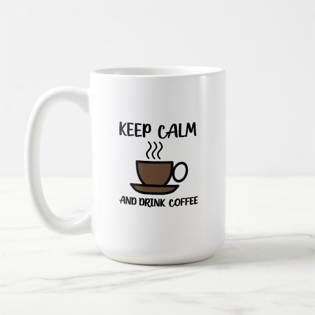 Keep Calm And Drink Coffee Mug (Left)