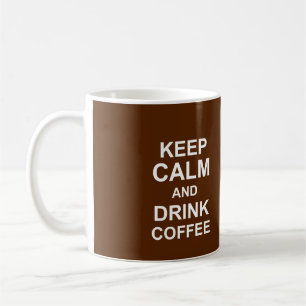 Keep Calm and Drink Coffee Mug