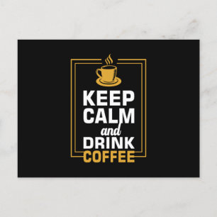 Keep Calm and Drink Coffee Postcard