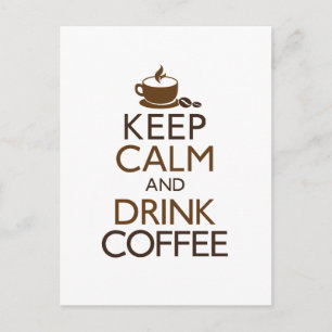 Keep Calm and Drink Coffee Postcard