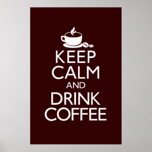 Keep Calm and Drink Coffee Poster