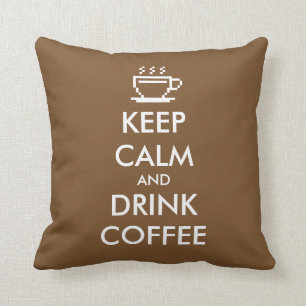 Keep calm and drink coffee throw pillow   Brown