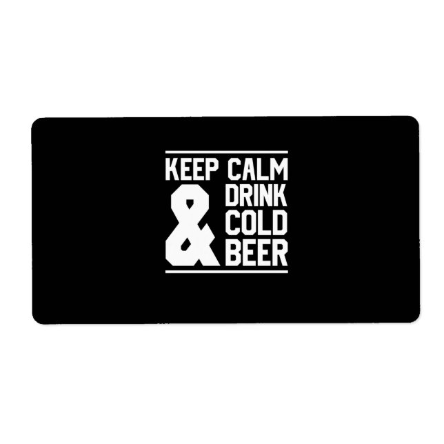 Keep Calm And Drink Cold Beer (Front)