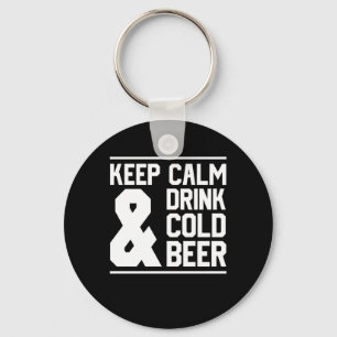 Keep Calm And Drink Cold Beer Key Ring