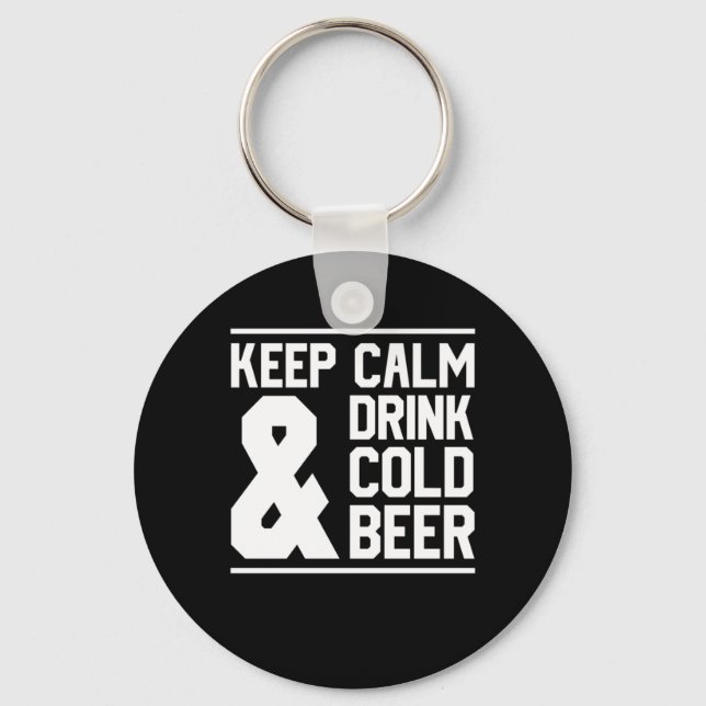 Keep Calm And Drink Cold Beer Key Ring (Front)