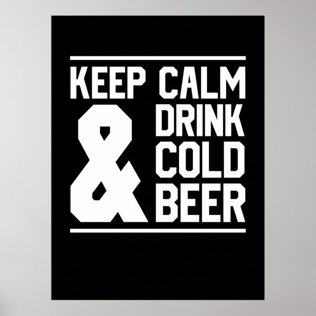 Keep Calm And Drink Cold Beer Poster (Front)