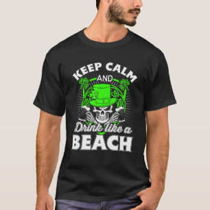 Keep Calm And Drink Like A Beach Irish Shamrock Sk T-Shirt