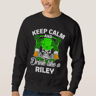Keep calm and drink like a RILEY st patricks day l Sweatshirt