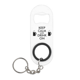Keep Calm and Drink On Beer Bottle Opener Template