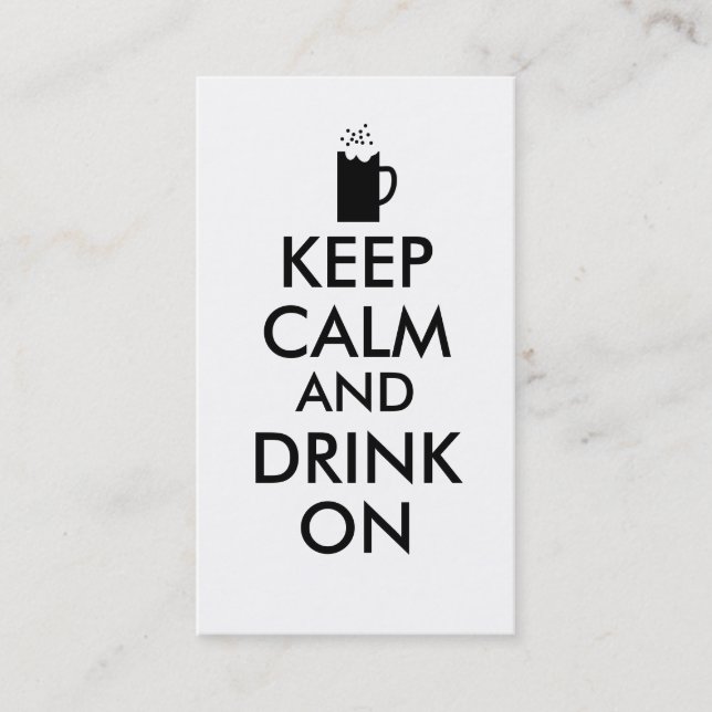 Keep Calm and Drink On Beer Soda Root Beer Lovers Business Card (Front)