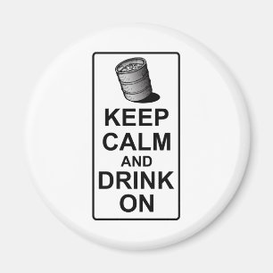 Keep Calm and Drink On - British Keg Parody Magnet