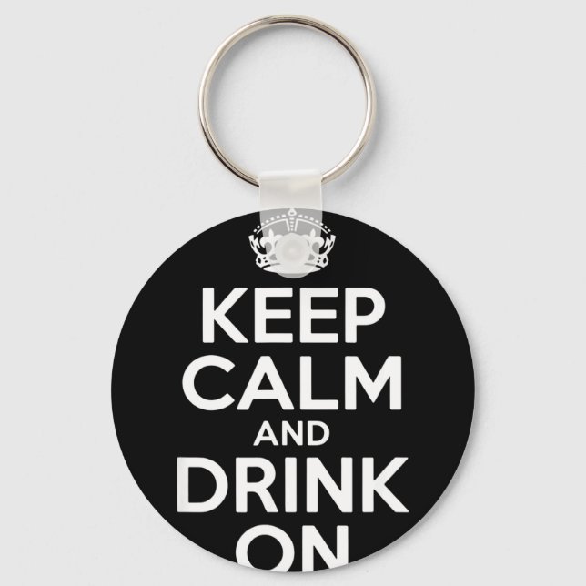 Keep calm and drink on funny saying crown Keep cal Key Ring (Front)