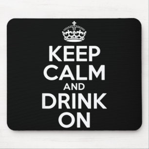 Keep calm and drink on funny saying crown Keep cal Mouse Pad