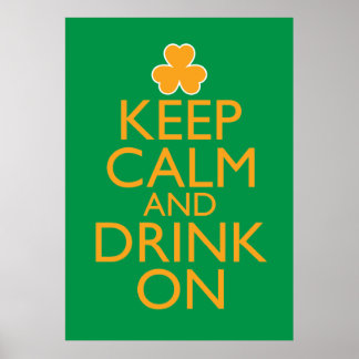 Keep Calm and Drink On Irish Poster