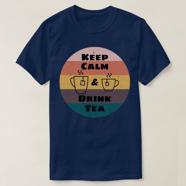keep calm and drink tea 4 T-Shirt (Design Front)