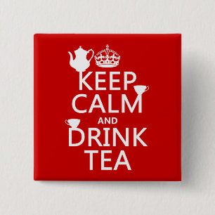 Keep Calm and Drink Tea - All Colours 15 Cm Square Badge