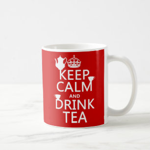 Keep Calm and Drink Tea - All Colours Coffee Mug