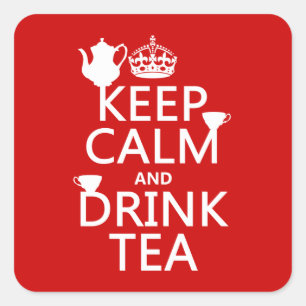 Keep Calm and Drink Tea - All Colours Square Sticker