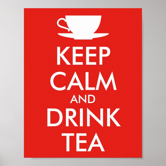 KEEP CALM and DRINK TEA - cup of tea Poster (Front)