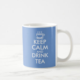 Keep Calm and drink tea mug   Custom colour